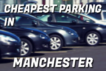 Cheapest Parking in Manchester – A Helpful 2023 Money Saving Guide