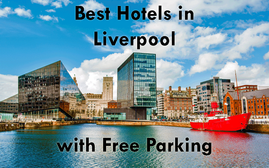 7 Great Hotels with Free Parking in Liverpool